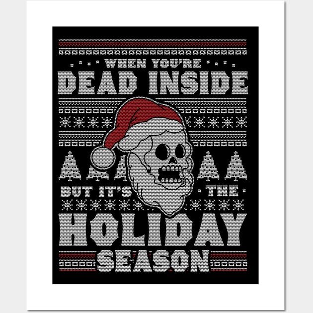 When You're Dead Inside But It's The Holiday Season Ugly Christmas Wall Art by OrangeMonkeyArt